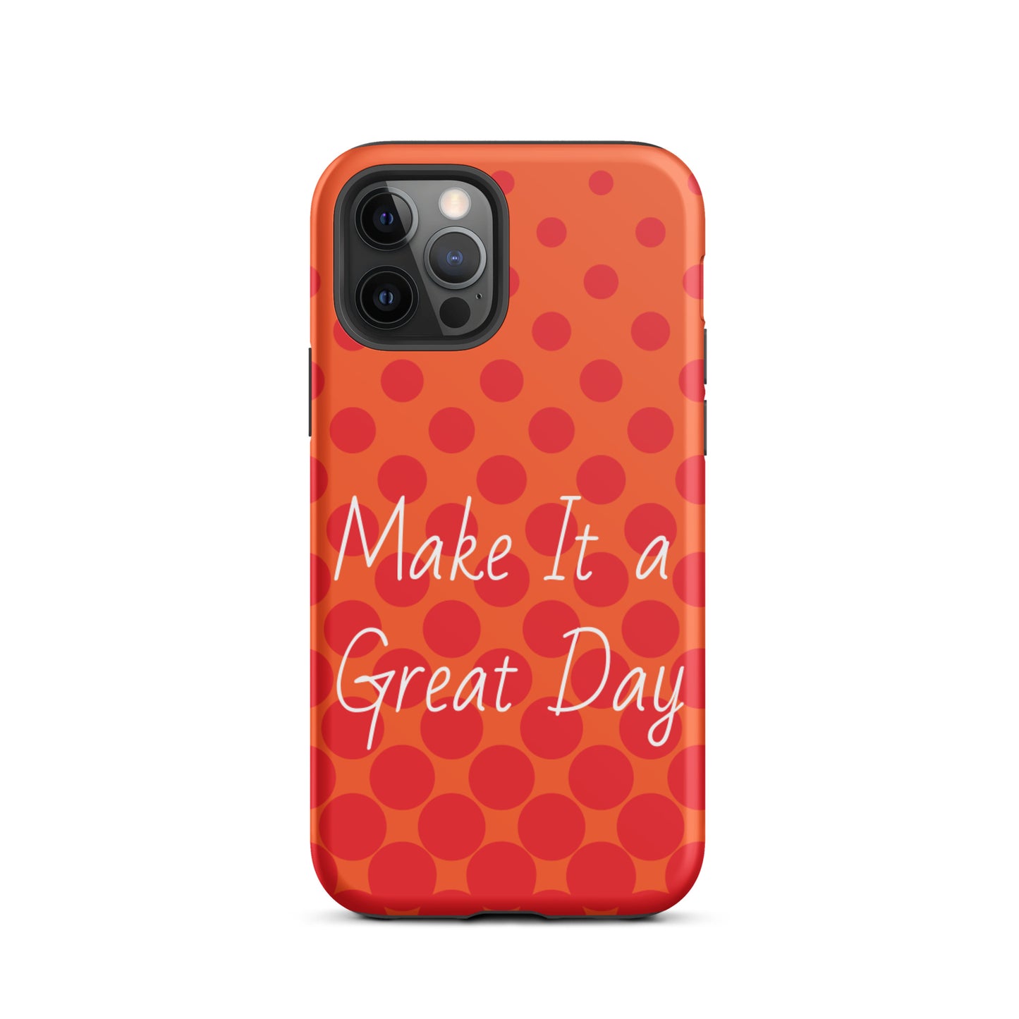 Motivational iPhone case, law of attraction Phone case  "Make it  a Great Day!" Tough Mobile case Case