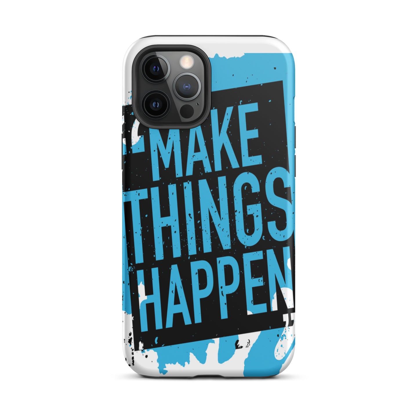 Motivational iPhone case, Durable Tough Mobile case " make Things Happen"