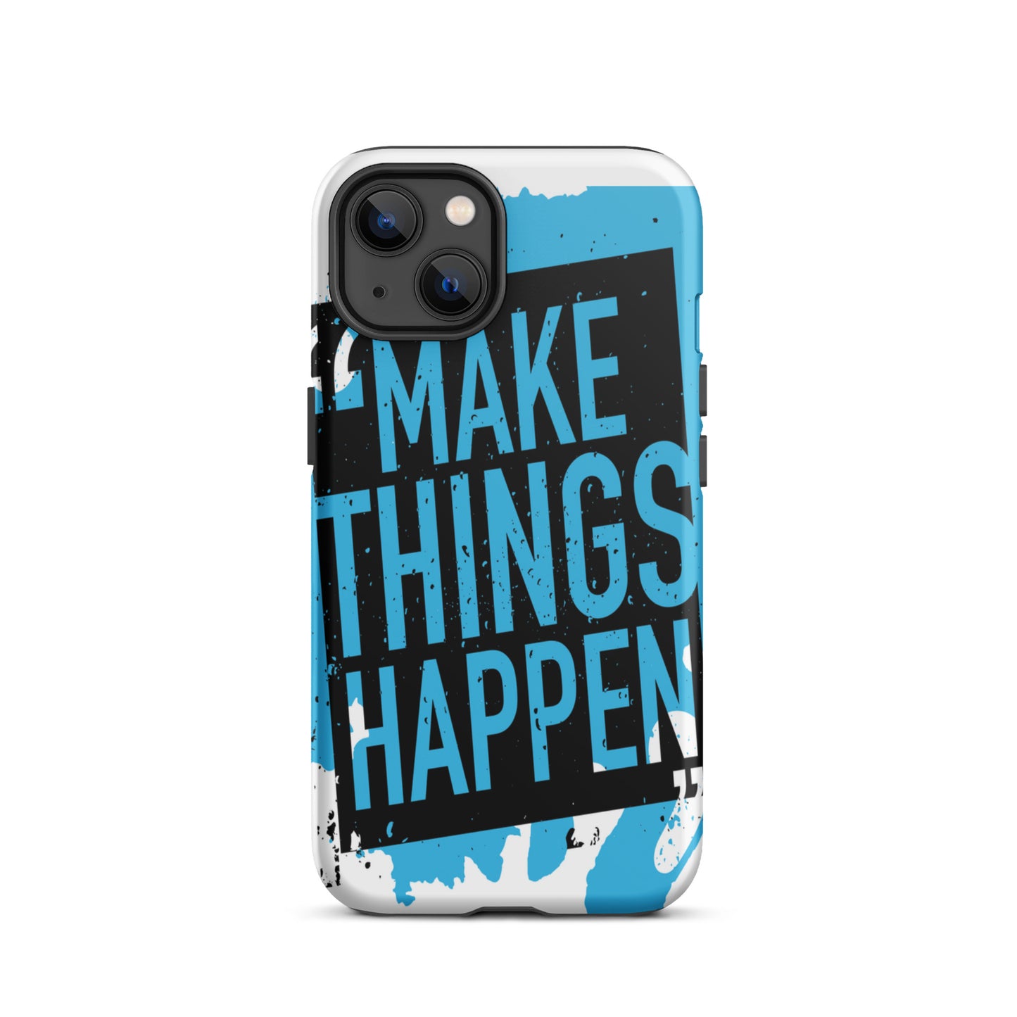 Motivational iPhone case, Durable Tough Mobile case " make Things Happen"