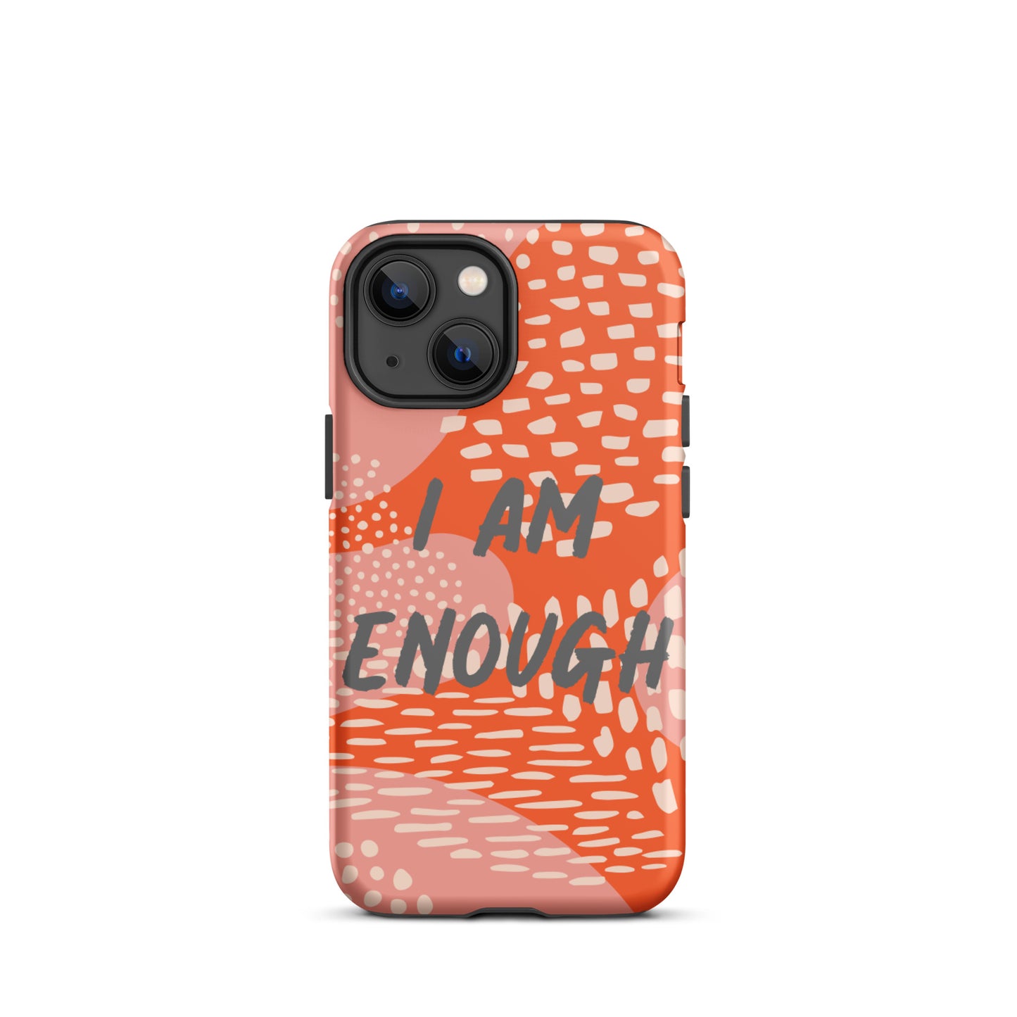 Motivational iPhone Case, law of attraction Mobile case, Tough iPhone case "I am Enough"