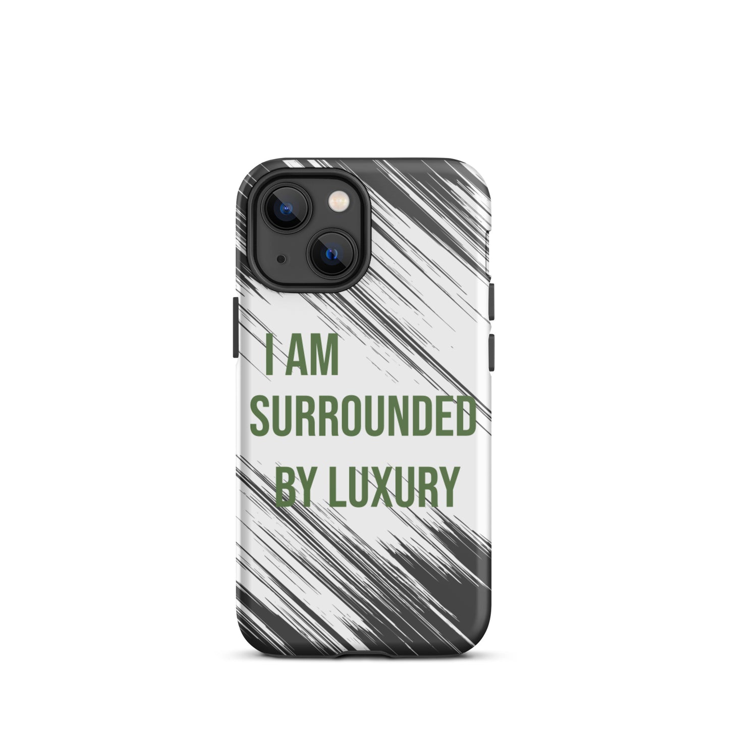 Durable Crack proof iPhone  Case "I am surrounded by Luxury" Motivational  Mobile Case