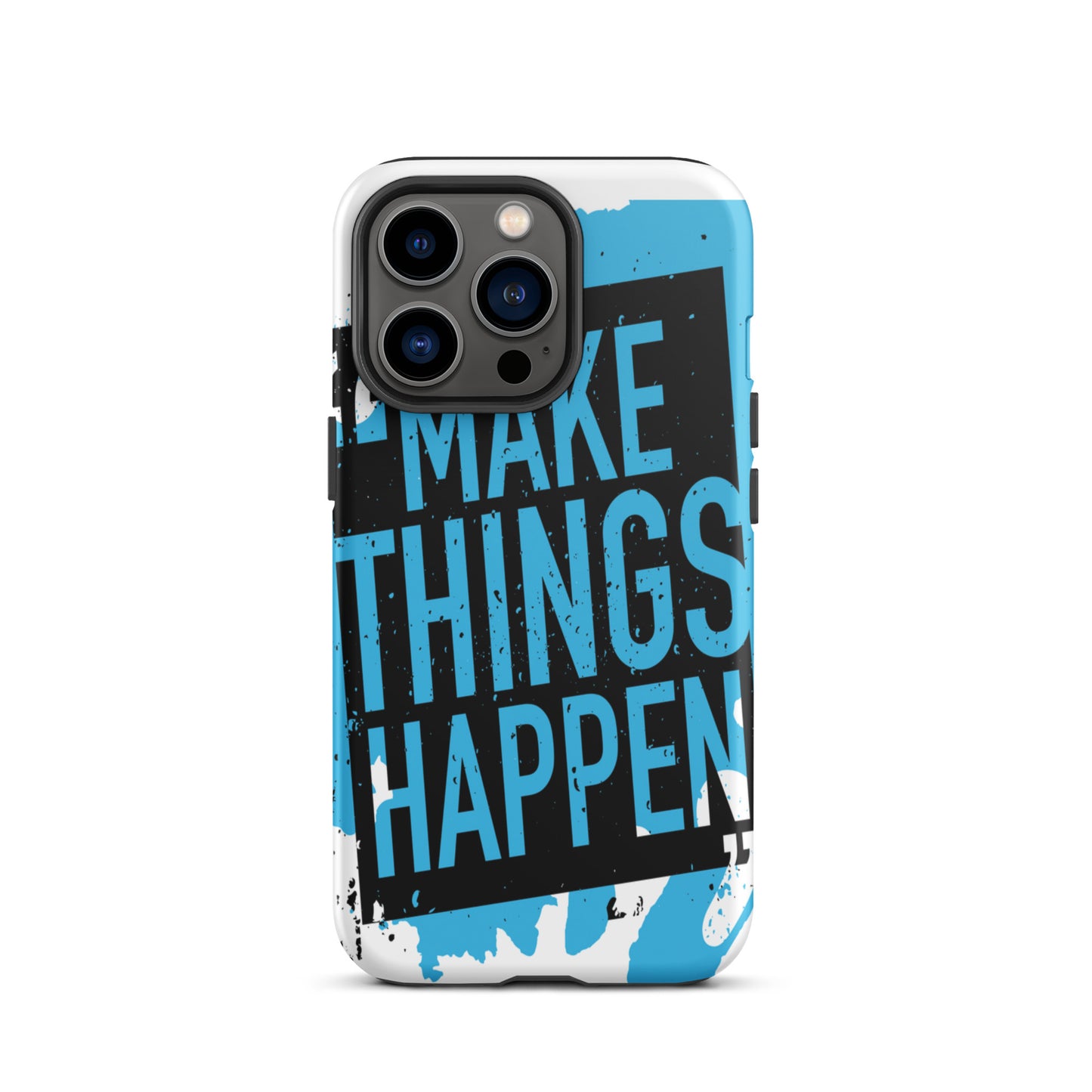 Motivational iPhone case, Durable Tough Mobile case " make Things Happen"