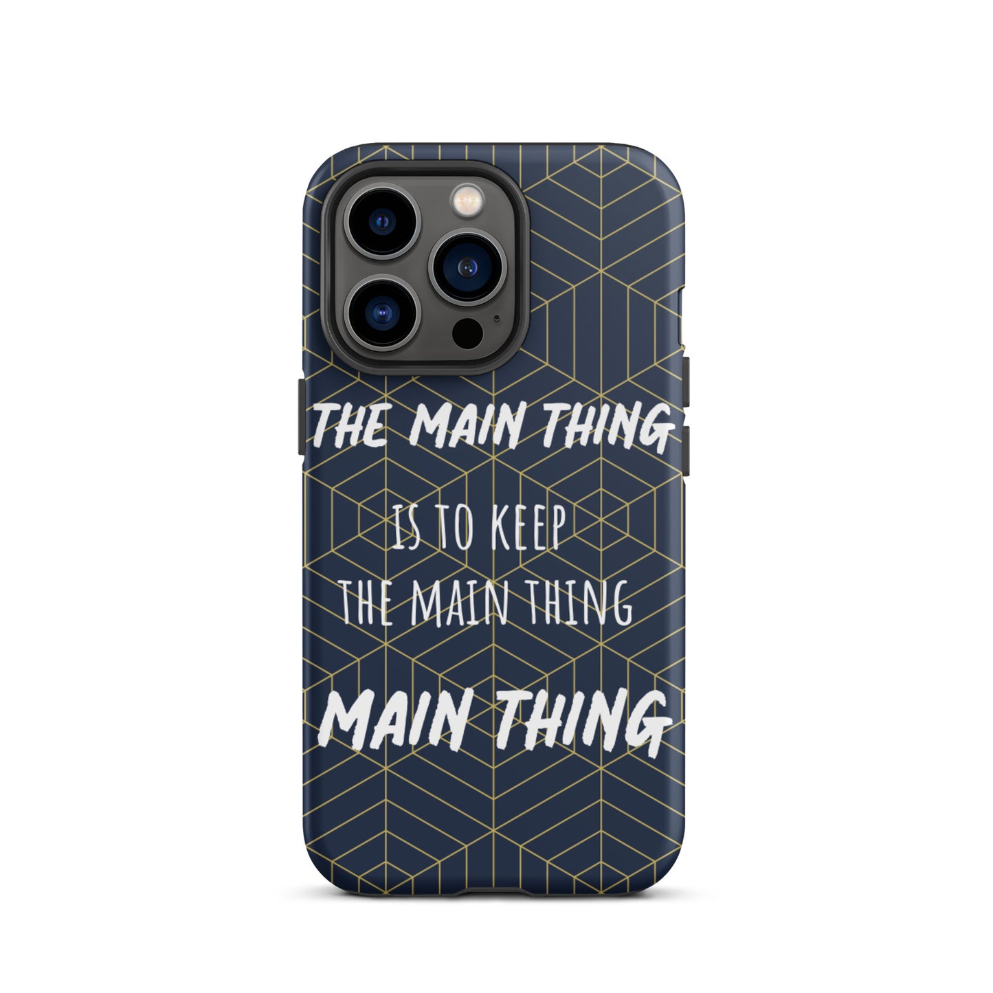 Inspirational iPhone Case, Tough iPhone case "Keep the main thing, Main Thing"