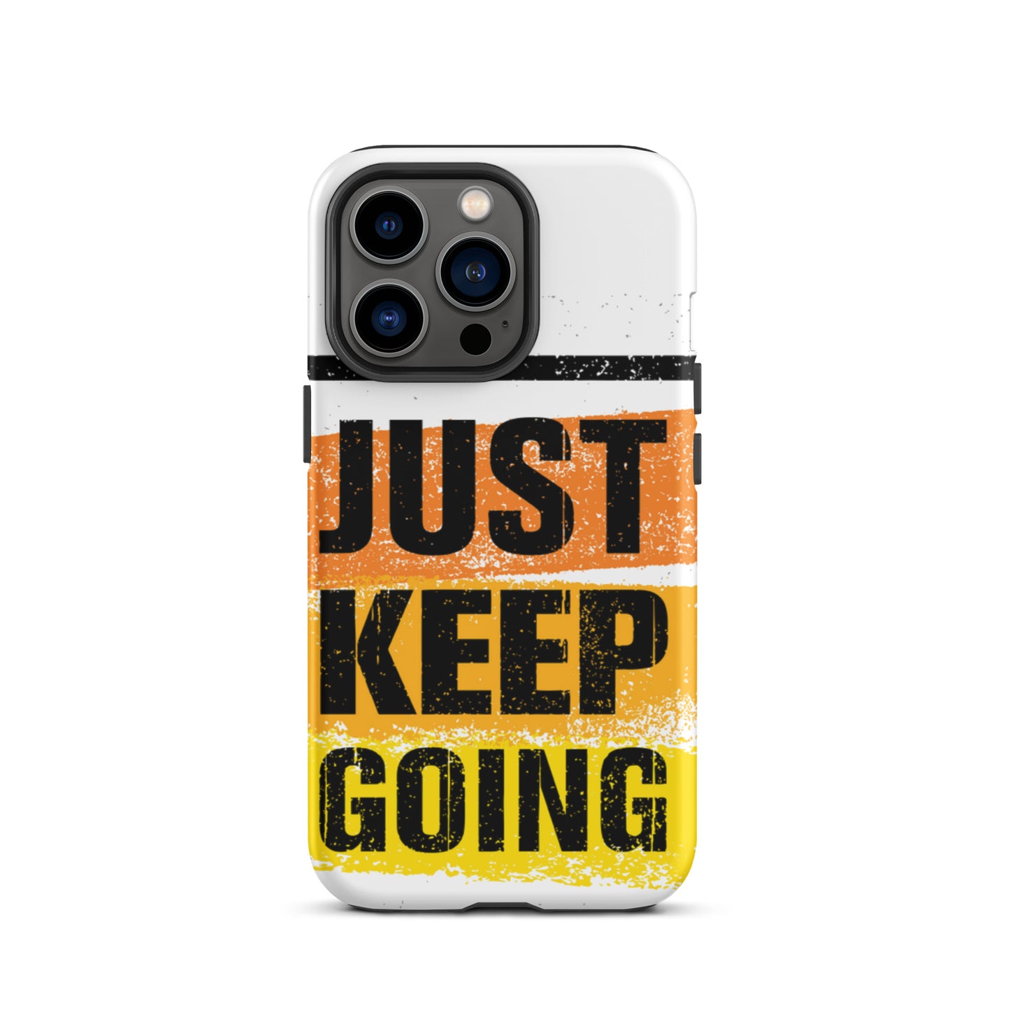 Tough iPhone case "Just Keep Going" Motivational iPhone Case Durable Crack proof Mobile Case