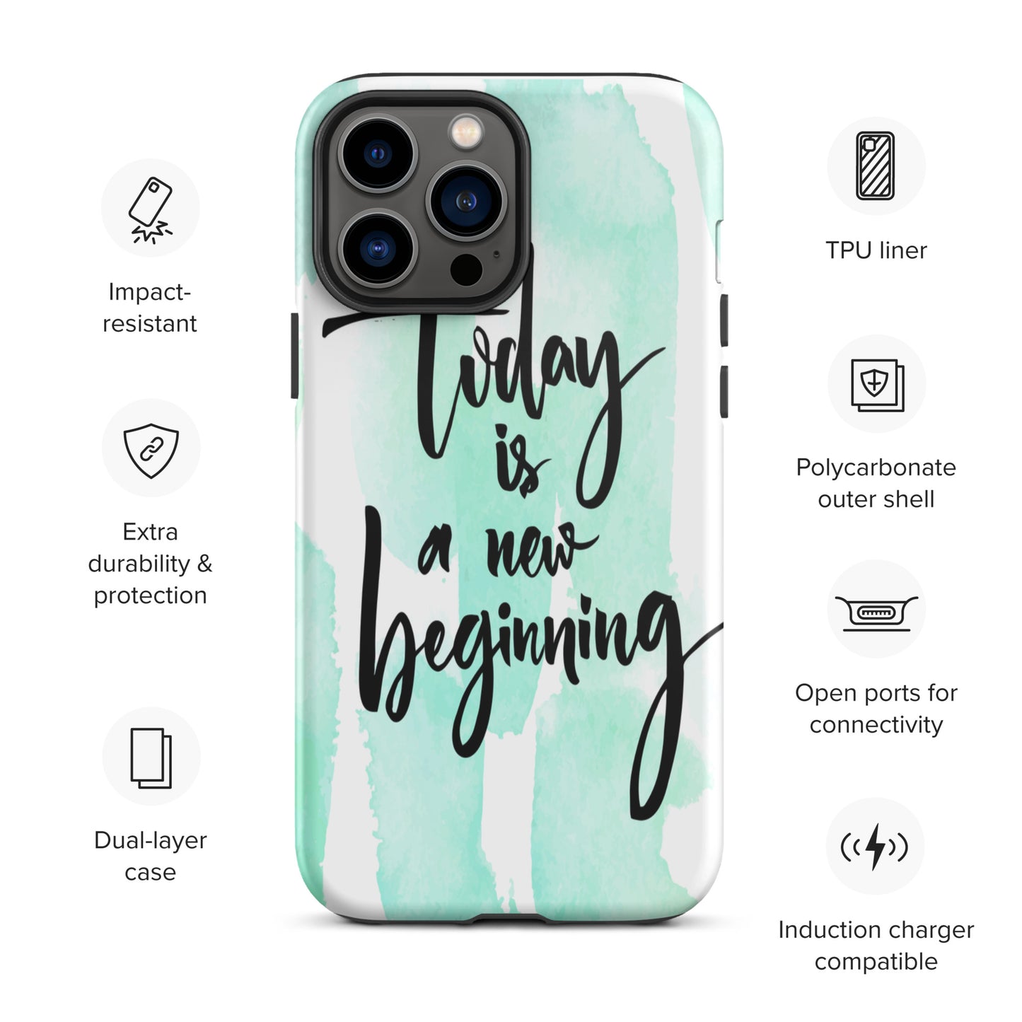 Inspiring quote iPhone Case, Durable Tough mobile phone case "Today is a new beginning"