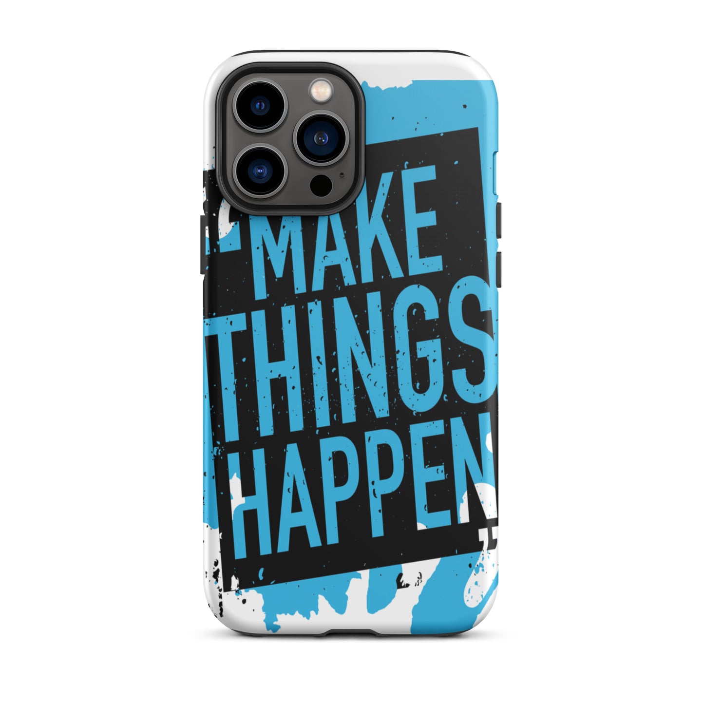 Motivational iPhone case, Durable Tough Mobile case " make Things Happen"