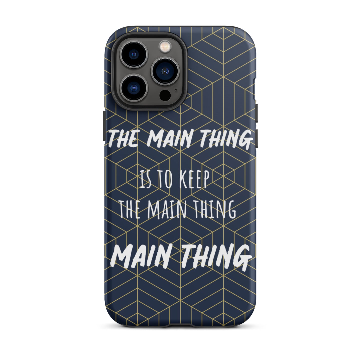 Inspirational iPhone Case, Tough iPhone case "Keep the main thing, Main Thing"