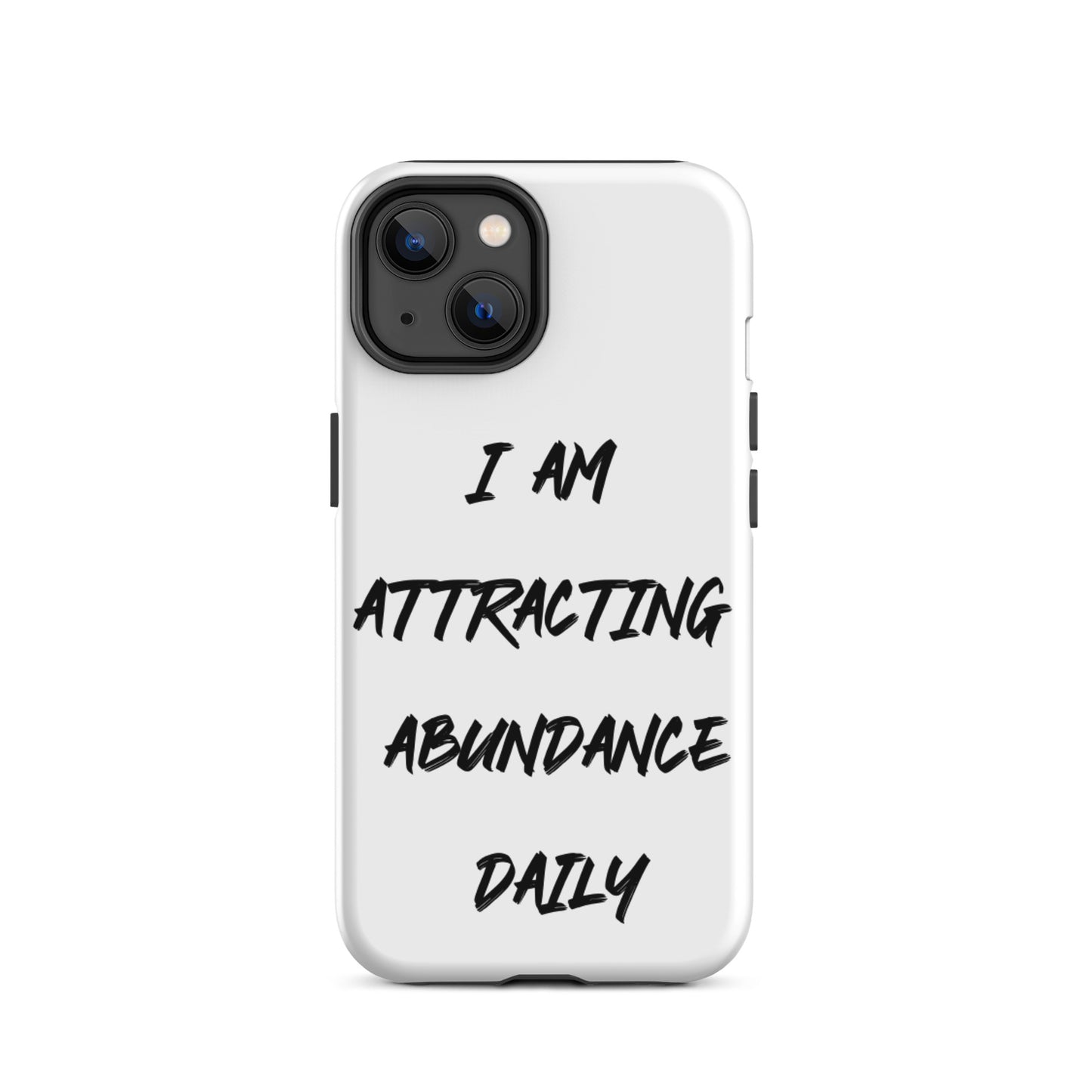 Positive Affirmation  iPhone Case,  Durable Crack proof iPhone  Case iPhone case  Motivational mobile phone case "I am Attracting Abundance"