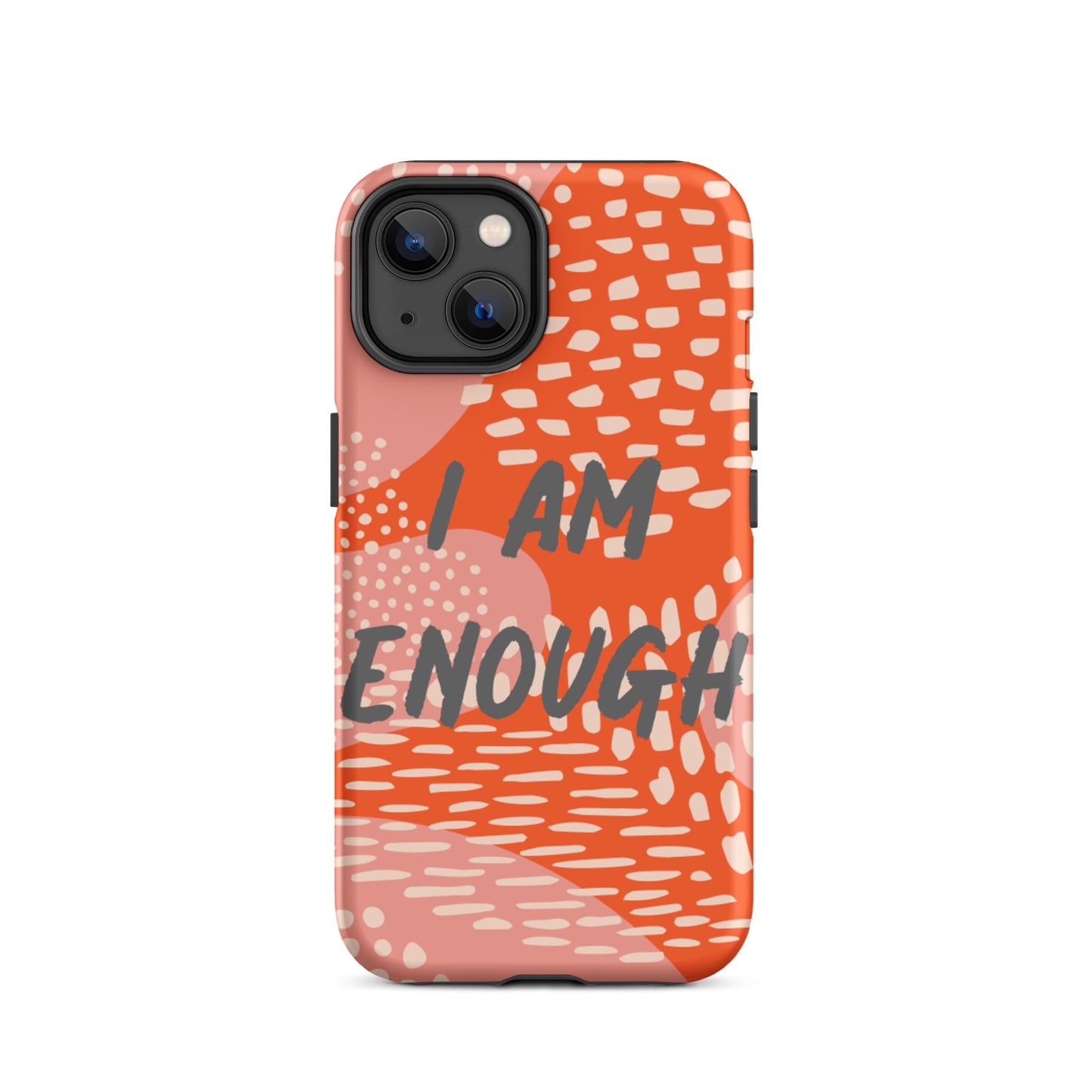 Motivational iPhone Case, law of attraction Mobile case, Tough iPhone case "I am Enough"