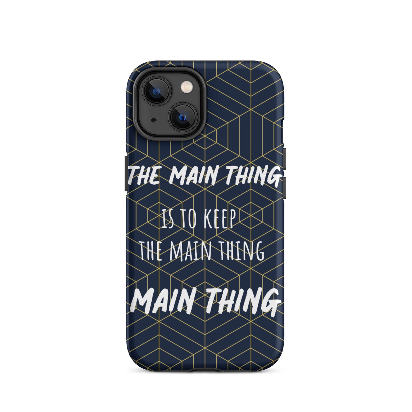 Inspirational iPhone Case, Tough iPhone case "Keep the main thing, Main Thing"