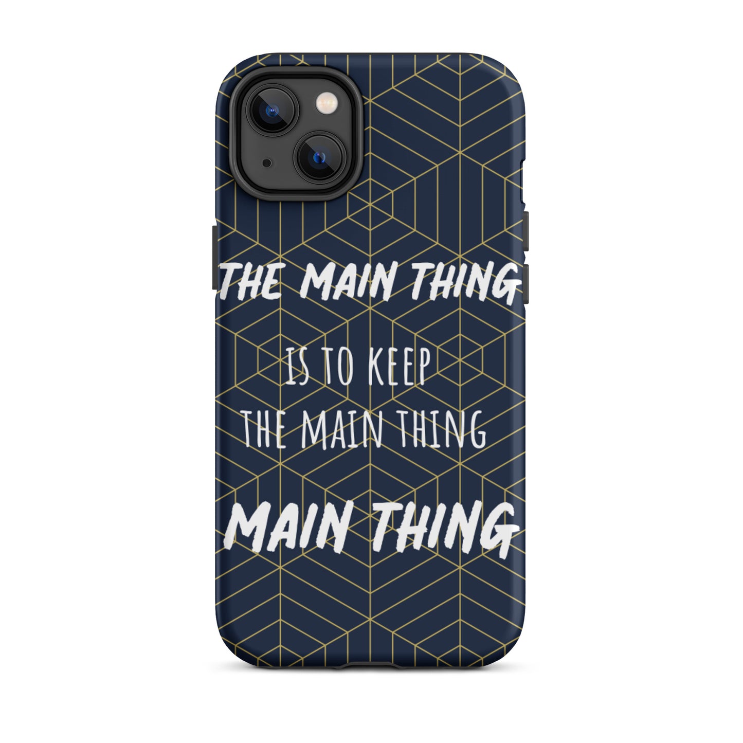 Inspirational iPhone Case, Tough iPhone case "Keep the main thing, Main Thing"