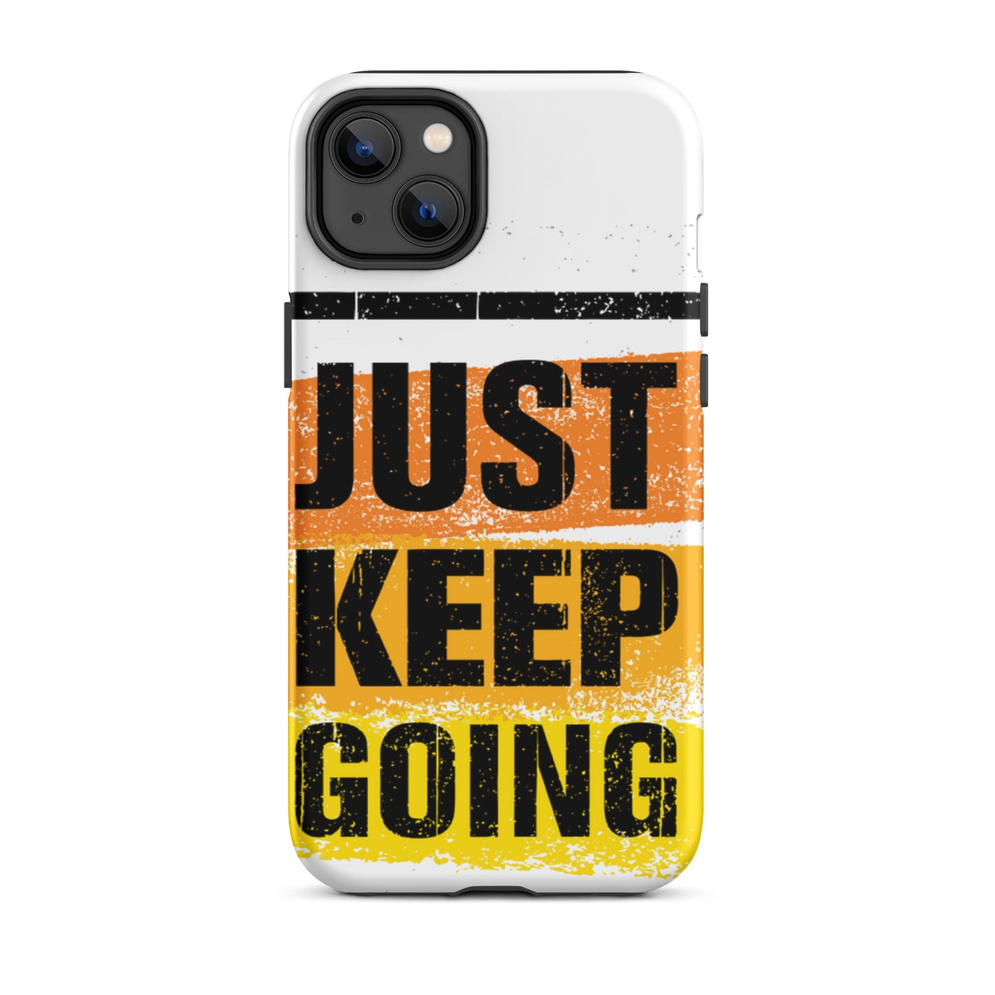 Tough iPhone case "Just Keep Going" Motivational iPhone Case Durable Crack proof Mobile Case