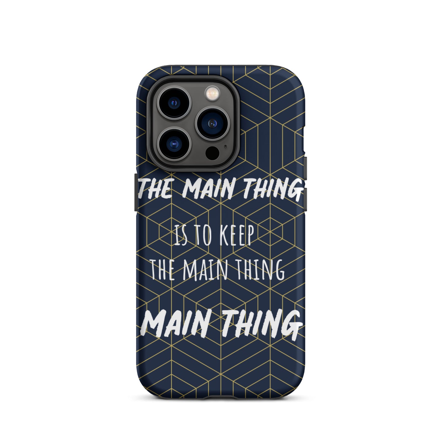 Inspirational iPhone Case, Tough iPhone case "Keep the main thing, Main Thing"