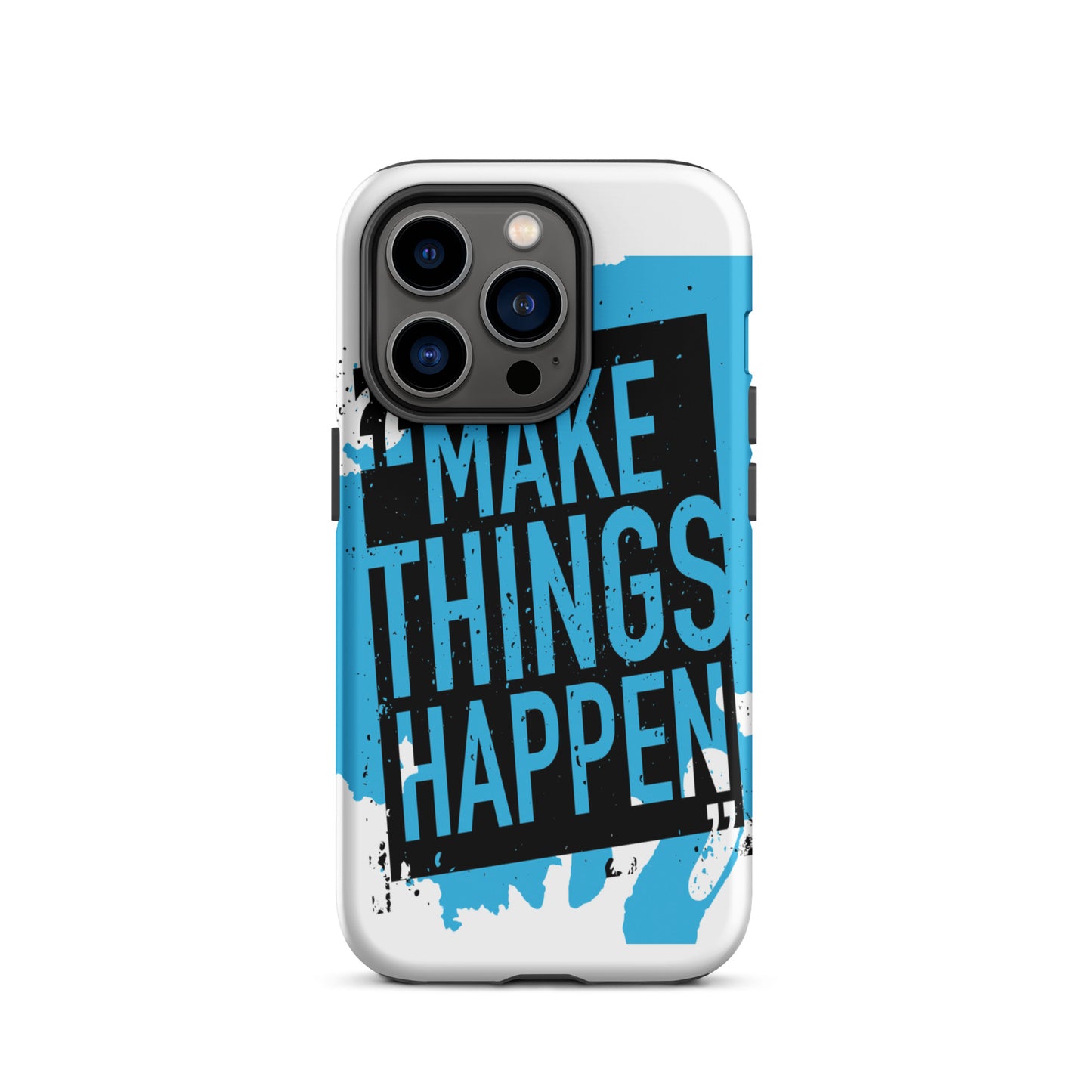 Motivational iPhone case, Durable Tough Mobile case " make Things Happen"