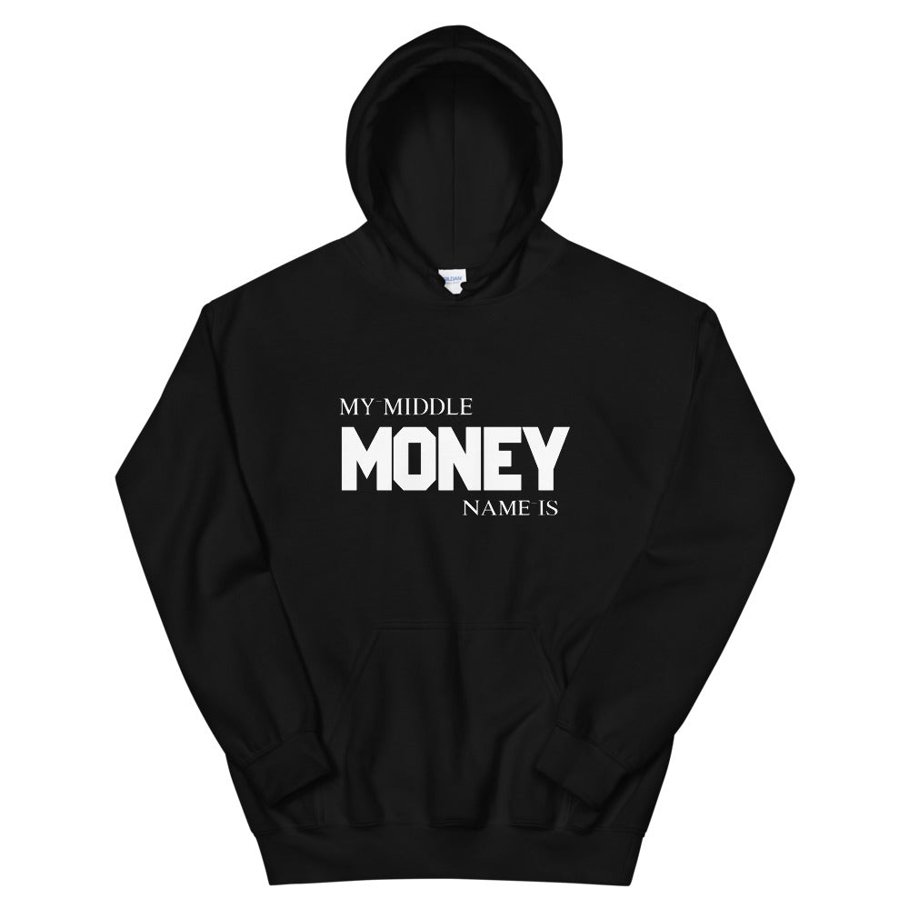 Motivational Hoodie "MONEY IS MY MIDDLE NAME" Law of Affirmation Unisex Hoodie