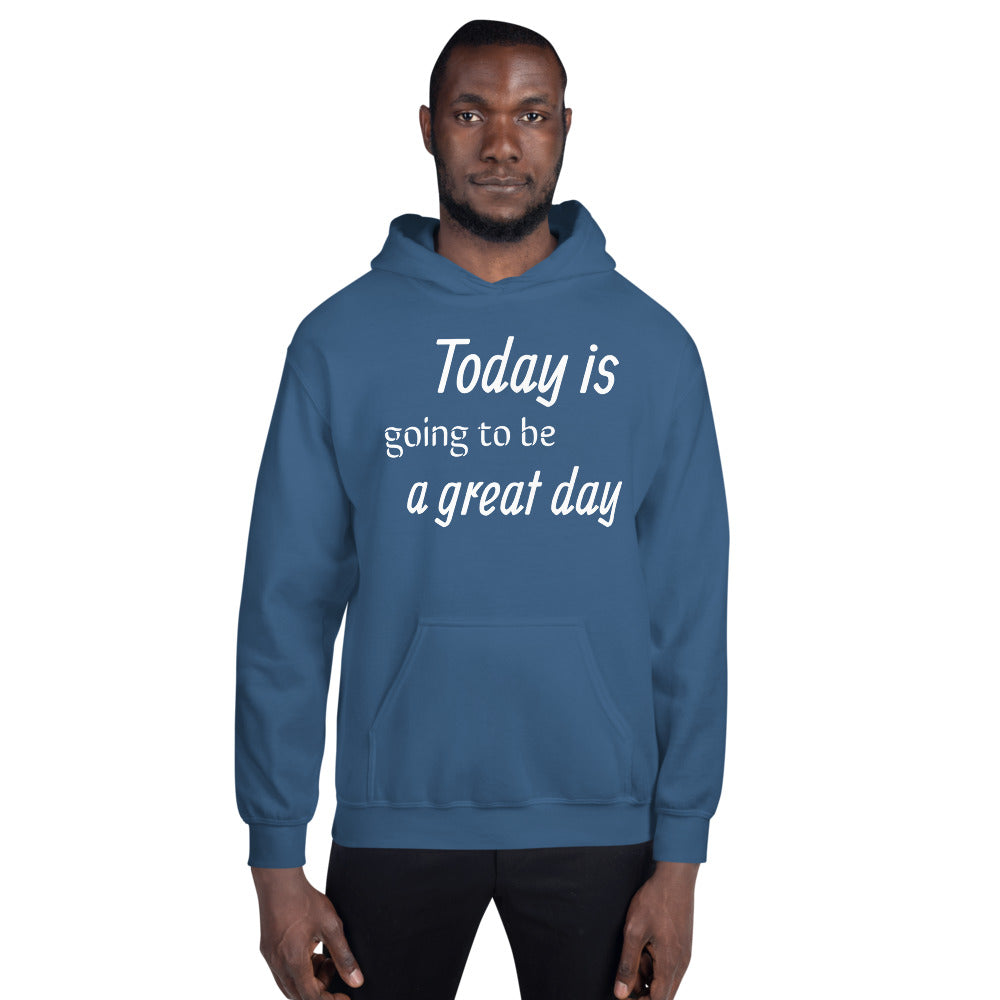 Motivational Hoodie "Today a Great Day" Inspiring Law of Affirmation Unisex Hoodie