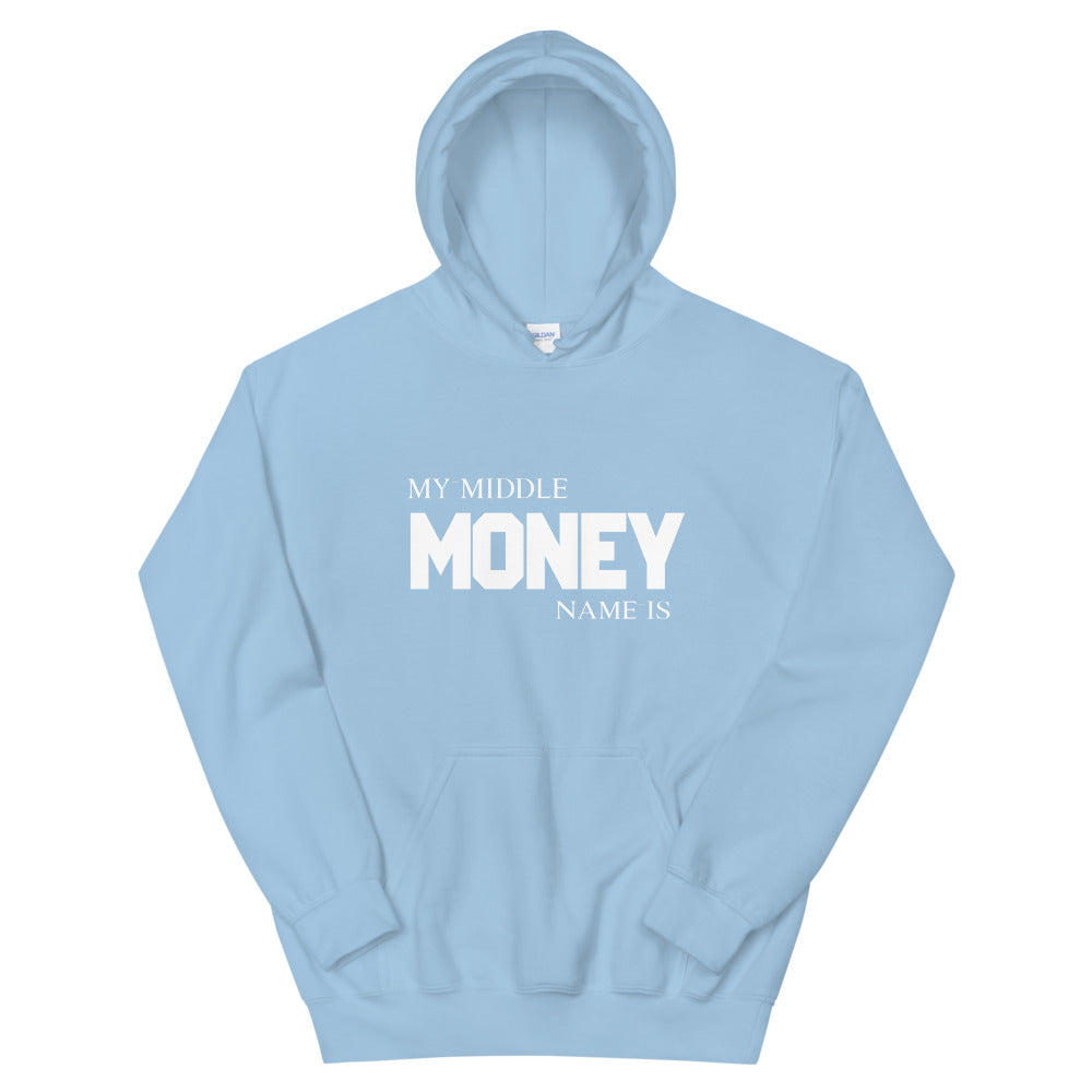 Motivational Hoodie "MONEY IS MY MIDDLE NAME" Law of Affirmation Unisex Hoodie