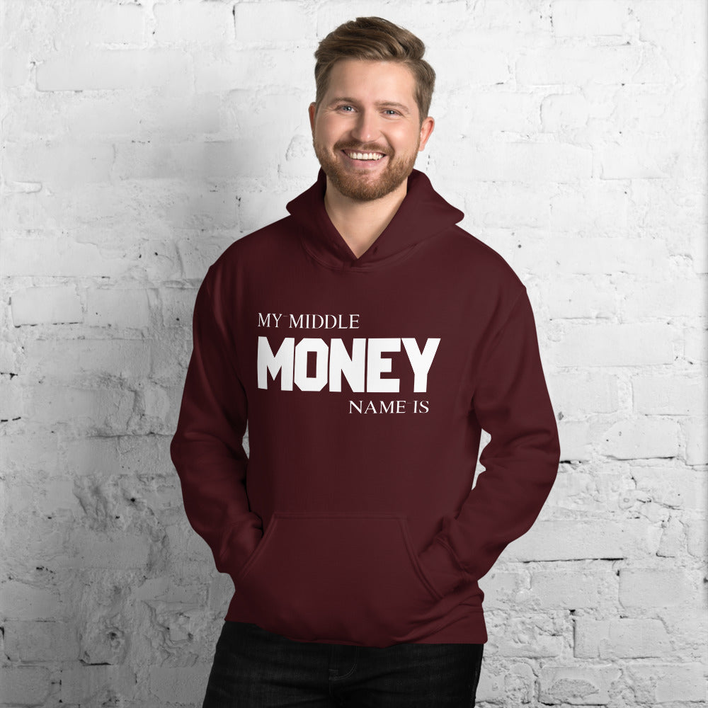 Motivational Hoodie "MONEY IS MY MIDDLE NAME" Law of Affirmation Unisex Hoodie