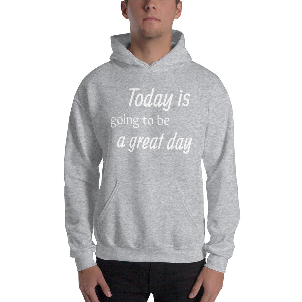 Motivational Hoodie "Today a Great Day" Inspiring Law of Affirmation Unisex Hoodie