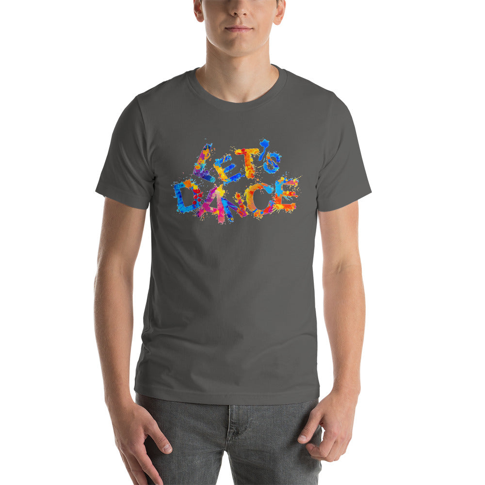 Motivational  T-Shirt "Let's Dance" Positive  Inspiring Short-Sleeve Unisex T-Shirt