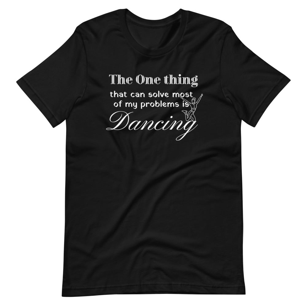 Dancing Funny T-Shirt "One Thing Dancing" Short-Sleeve Unisex T-Shirt for Dance Lover