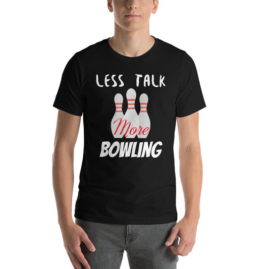 Bowling T-Shirt "More Bowling" Funny Exclusive Bowling  Unisex T-Shirt