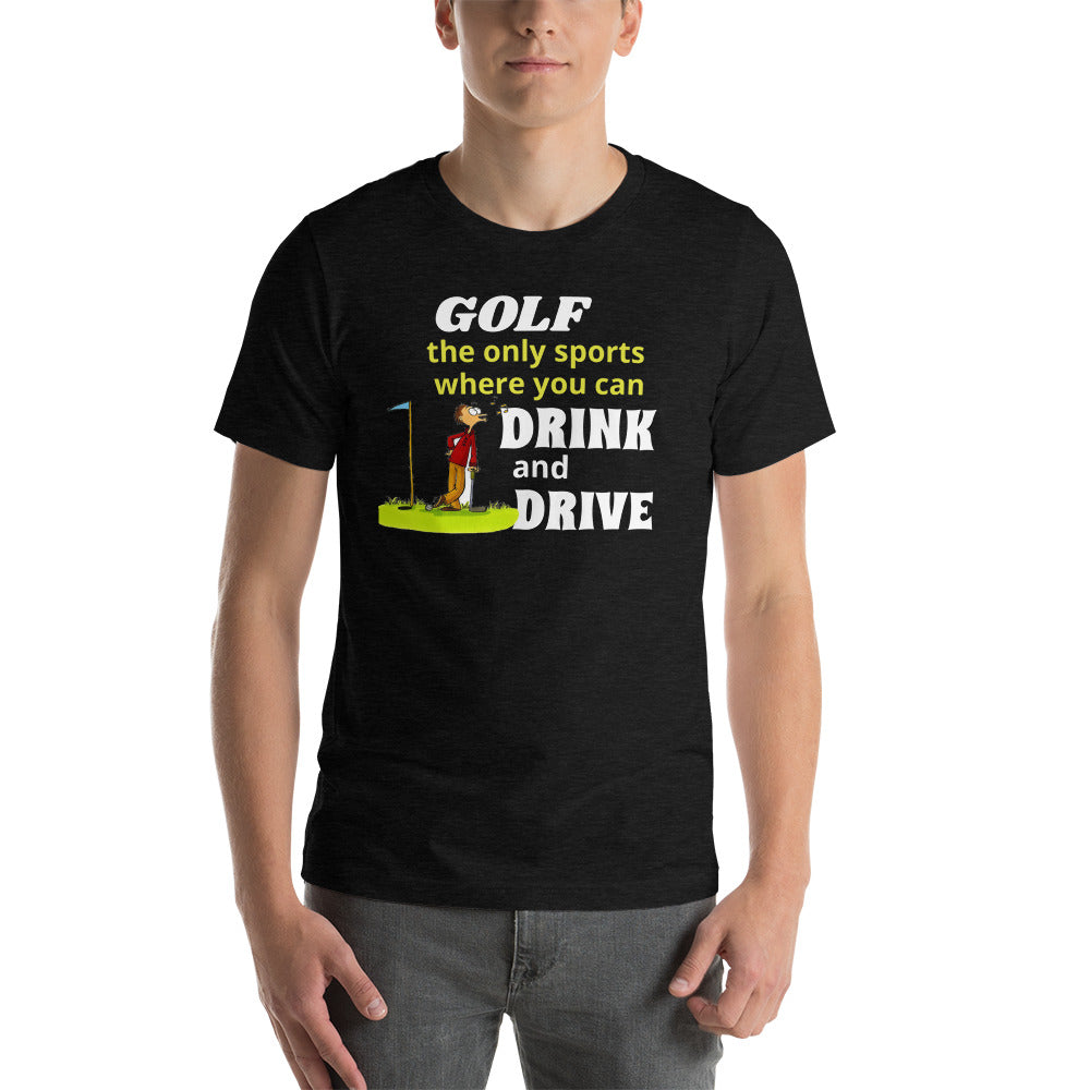 Funny Golf T-Shirt  "Golf Drive and Drink" Funny Customized Short-Sleeve Unisex T-Shirt for Golf Lovers