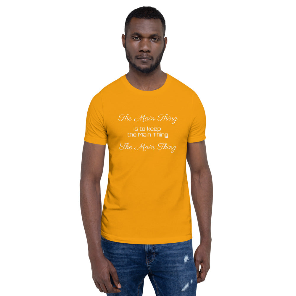 Motivational T-Shirt " Main Thing" Law of Affirmation Short-Sleeve Unisex T-Shirt