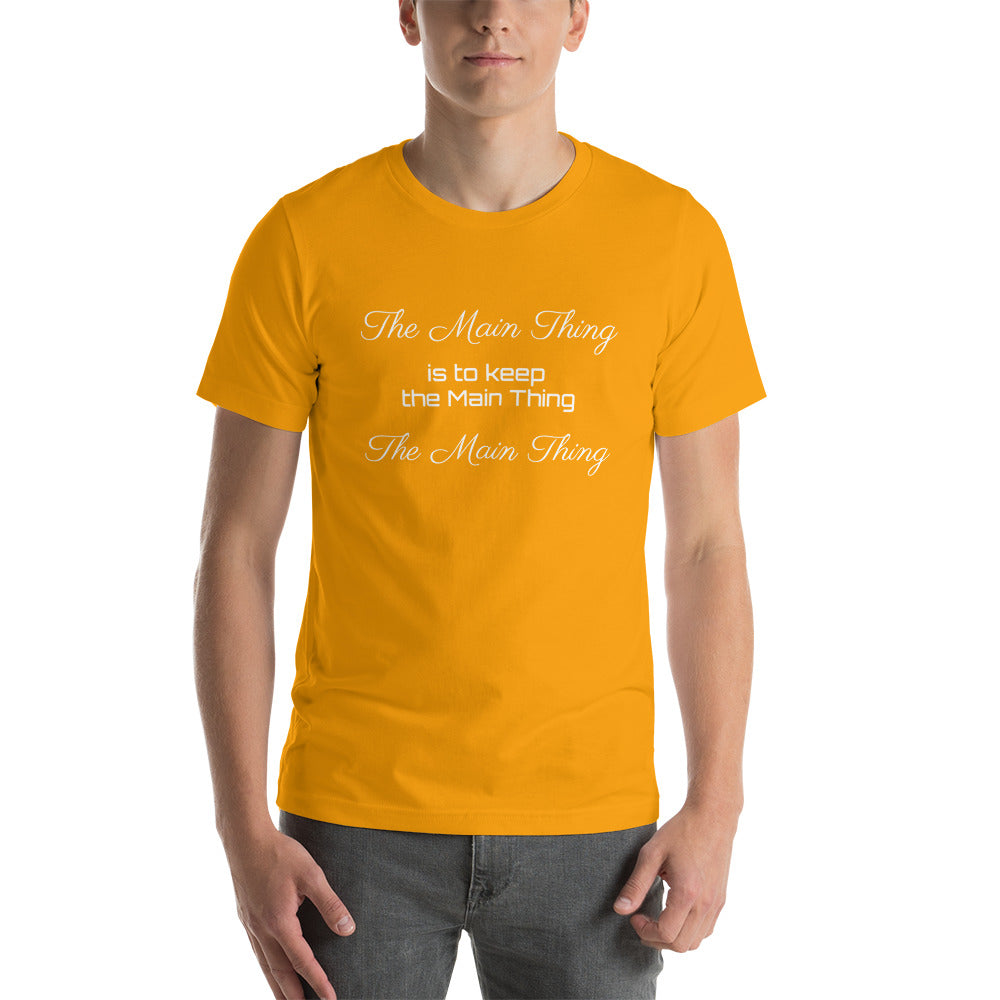 Motivational T-Shirt " Main Thing" Law of Affirmation Short-Sleeve Unisex T-Shirt