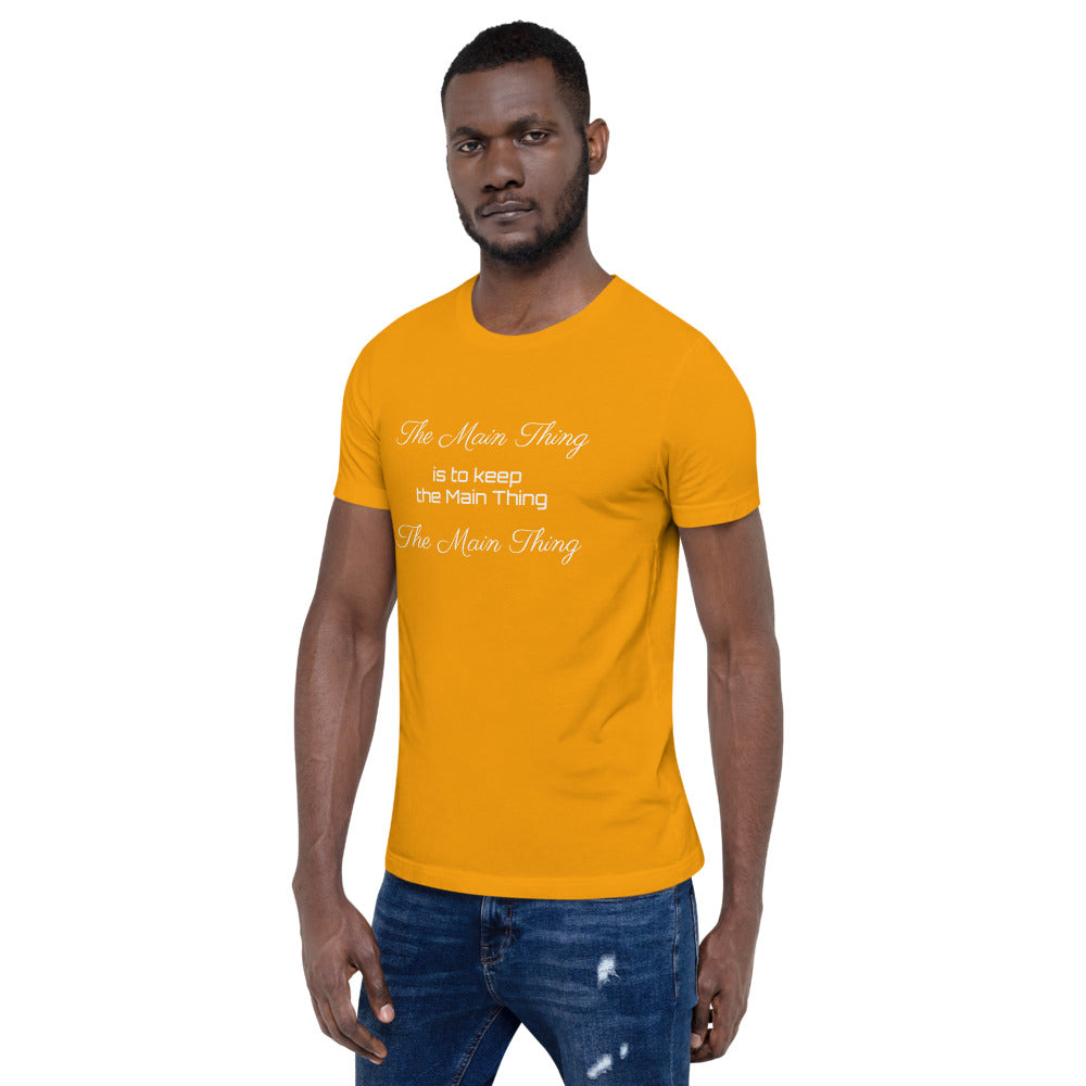 Motivational T-Shirt " Main Thing" Law of Affirmation Short-Sleeve Unisex T-Shirt