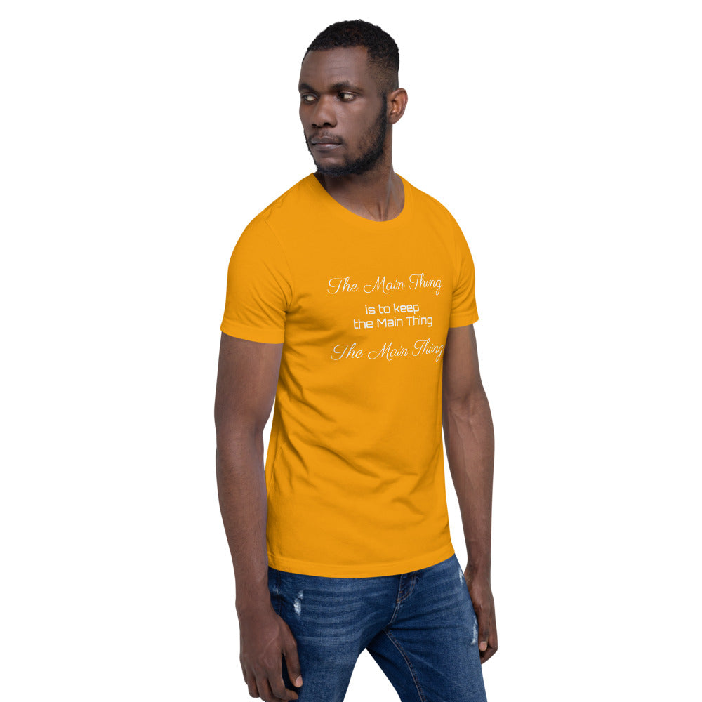 Motivational T-Shirt " Main Thing" Law of Affirmation Short-Sleeve Unisex T-Shirt