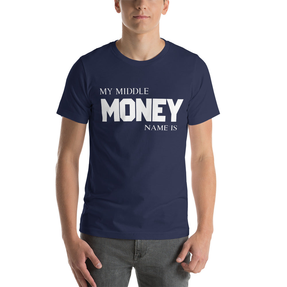 Motivational T-Shirt "MONEY IS MY MIDDLE NAME"  Law of Affirmation  Short-Sleeve Unisex T-Shirt