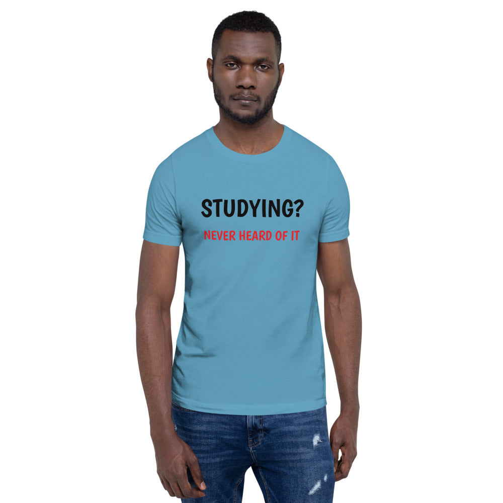 Funny Study unisex T-Shirt "Never Heard Studying"