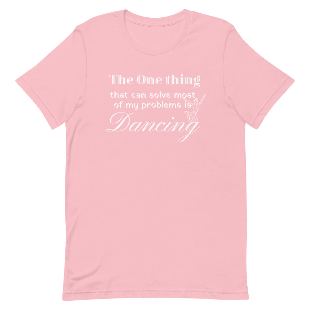 Dancing Funny T-Shirt "One Thing Dancing" Short-Sleeve Unisex T-Shirt for Dance Lover