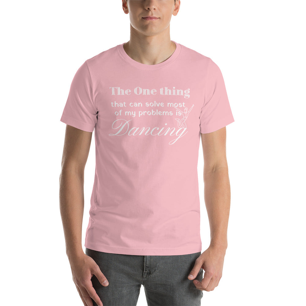 Dancing Funny T-Shirt "One Thing Dancing" Short-Sleeve Unisex T-Shirt for Dance Lover