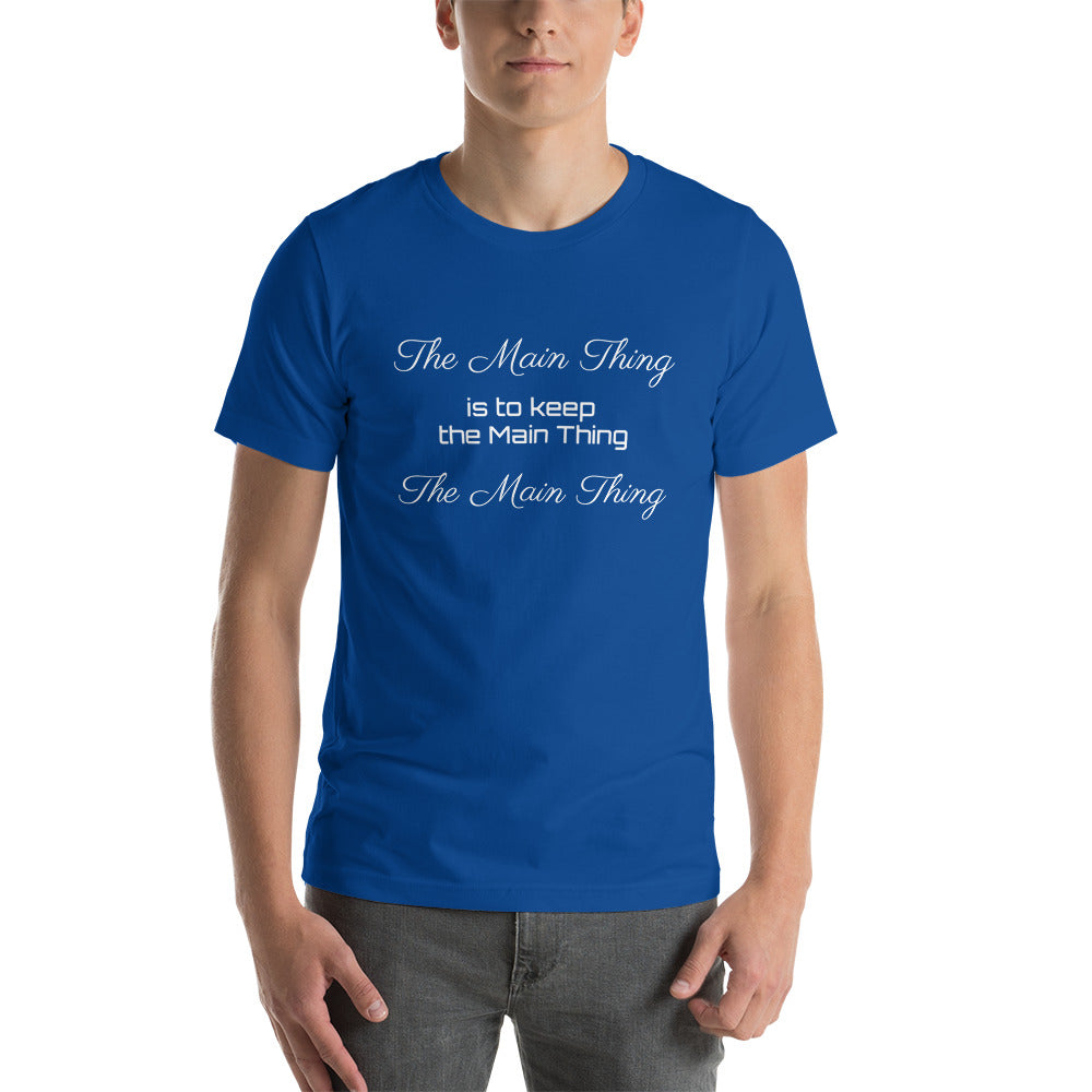 Motivational T-Shirt " Main Thing" Law of Affirmation Short-Sleeve Unisex T-Shirt