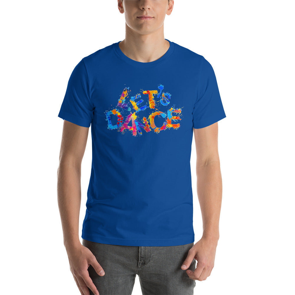 Motivational  T-Shirt "Let's Dance" Positive  Inspiring Short-Sleeve Unisex T-Shirt