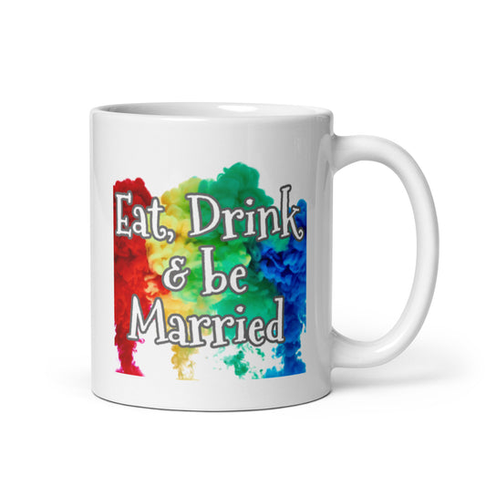 Exclusive Coffee Mug "Eat, Drink & be Married"  Life & Liberty Coffee Mug