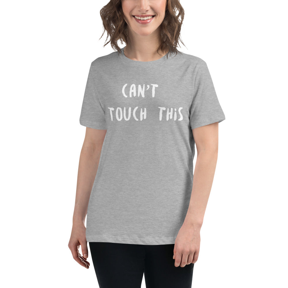 Funny Women's Relaxed T-Shirt "Can't Touch This" Girl's exclusive T-Shirt