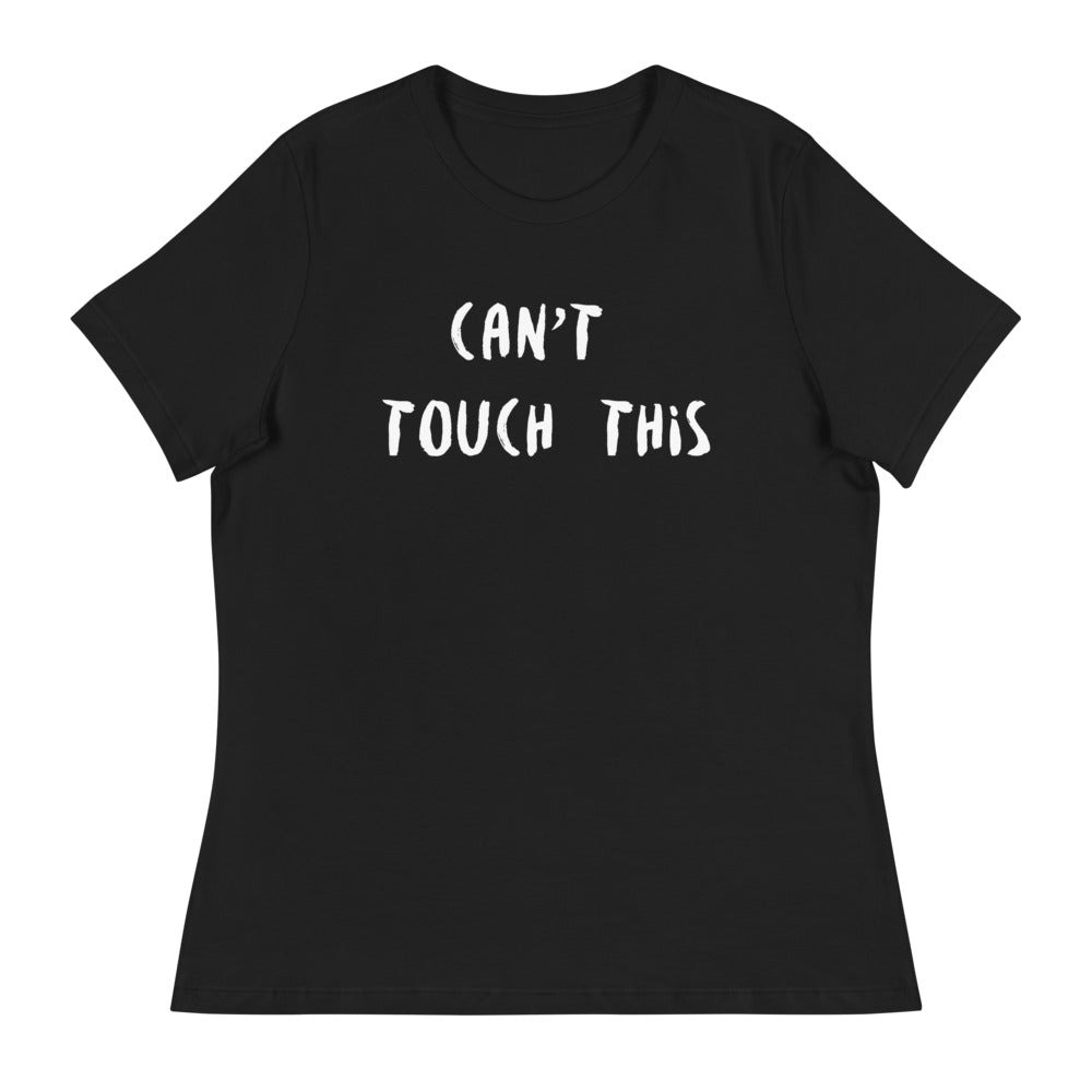 Funny Women's Relaxed T-Shirt "Can't Touch This" Girl's exclusive T-Shirt