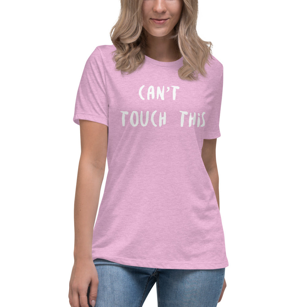 Funny Women's Relaxed T-Shirt "Can't Touch This" Girl's exclusive T-Shirt